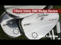 Golfalot Titleist Vokey SM6 Wedge Review