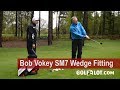 Golfalot Bob Vokey SM7 Fitting Review