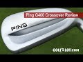 Golfalot Ping G400 Crossover Review